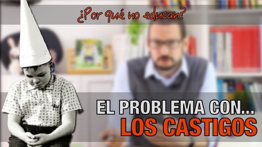 El problema de los castigos. Alberto Soler. Píldoras de psicología.