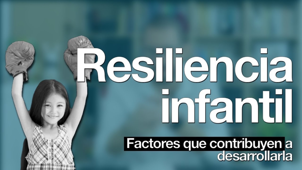 Resiliencia infantil píldoras de psicología alberto soler