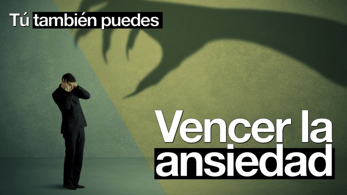 Cómo vencer la ansiedad