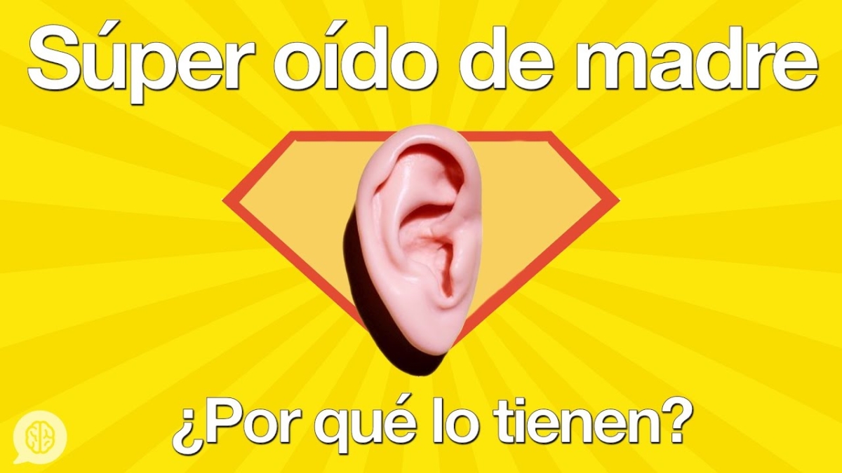 súper oído de madre