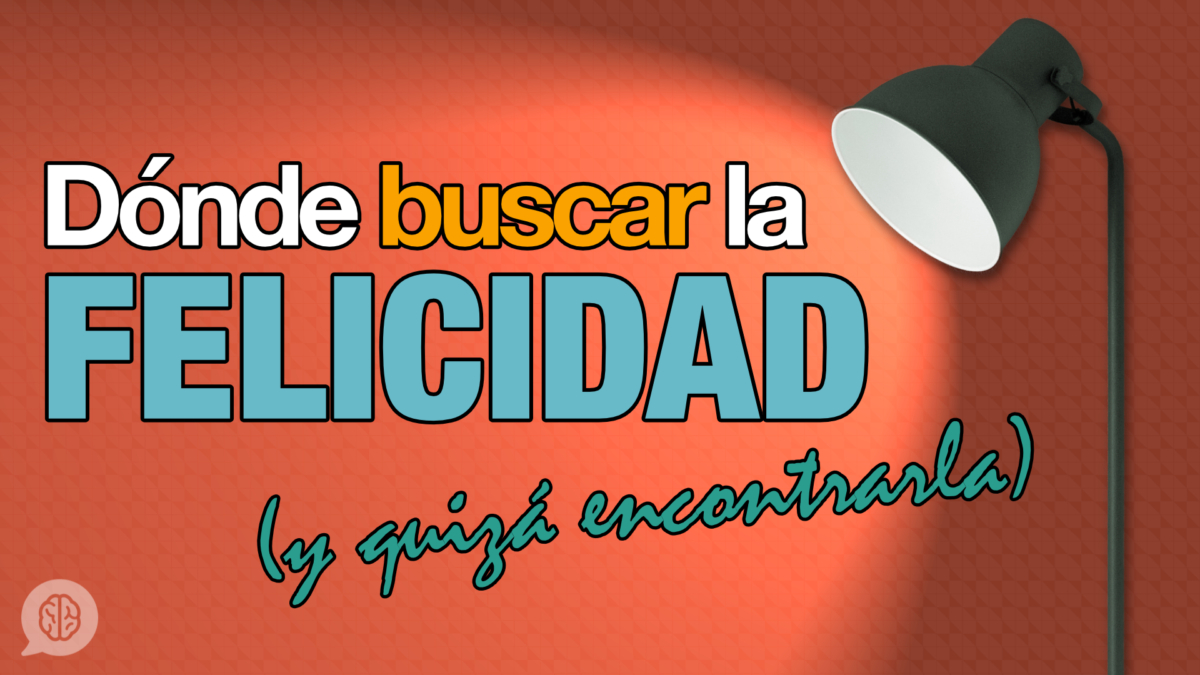 Dónde buscar la felicidad