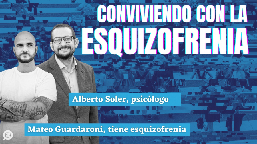 Alerto Soler entrevista a Mateo Guardaroni para hablar sobre esquizofrenia en primera persona