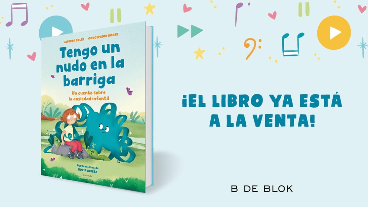 Tengo un nudo en la barriga. Un cuento sobre la ansiedad infantil. Alberto Soler y Concepción Roger.