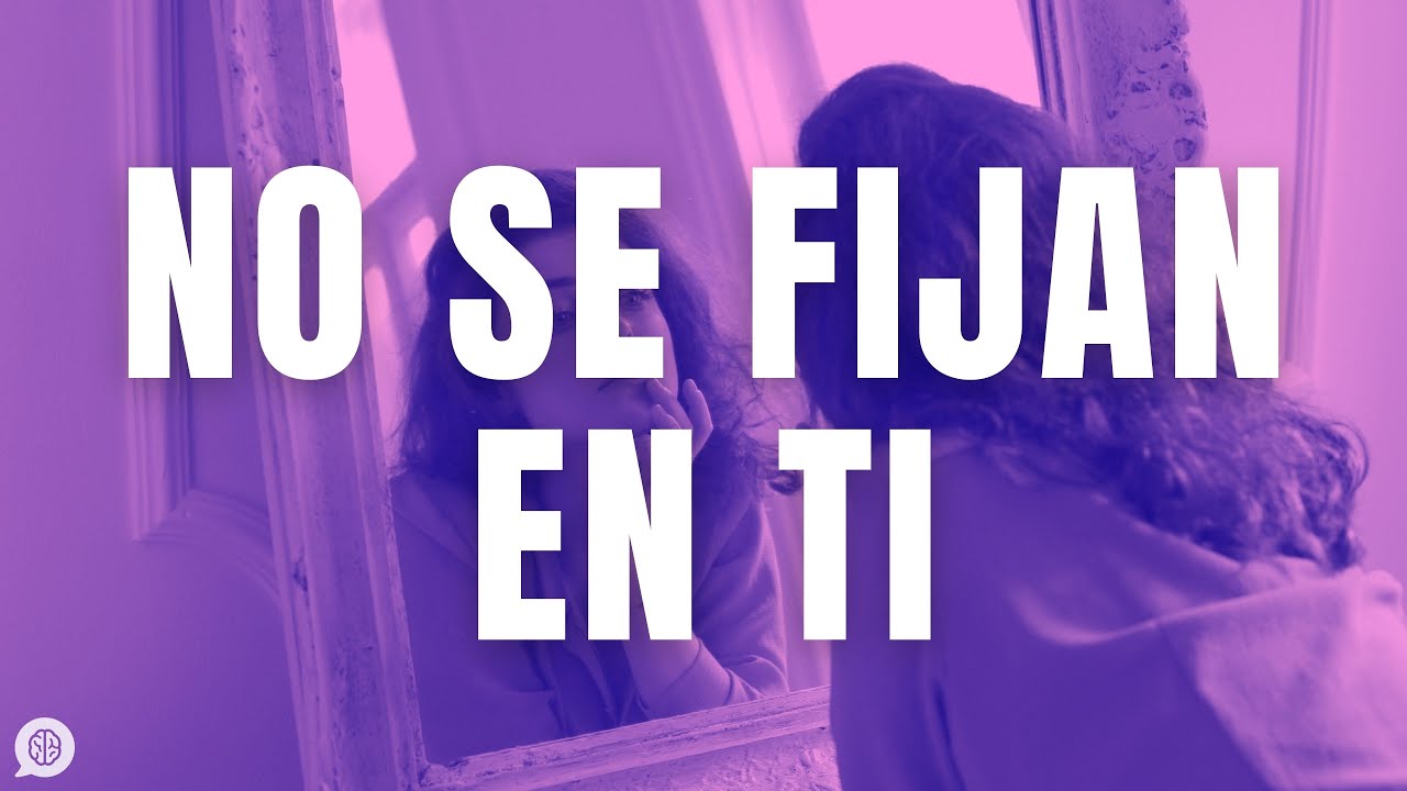 Por Que Nadie Se Fija En Mi