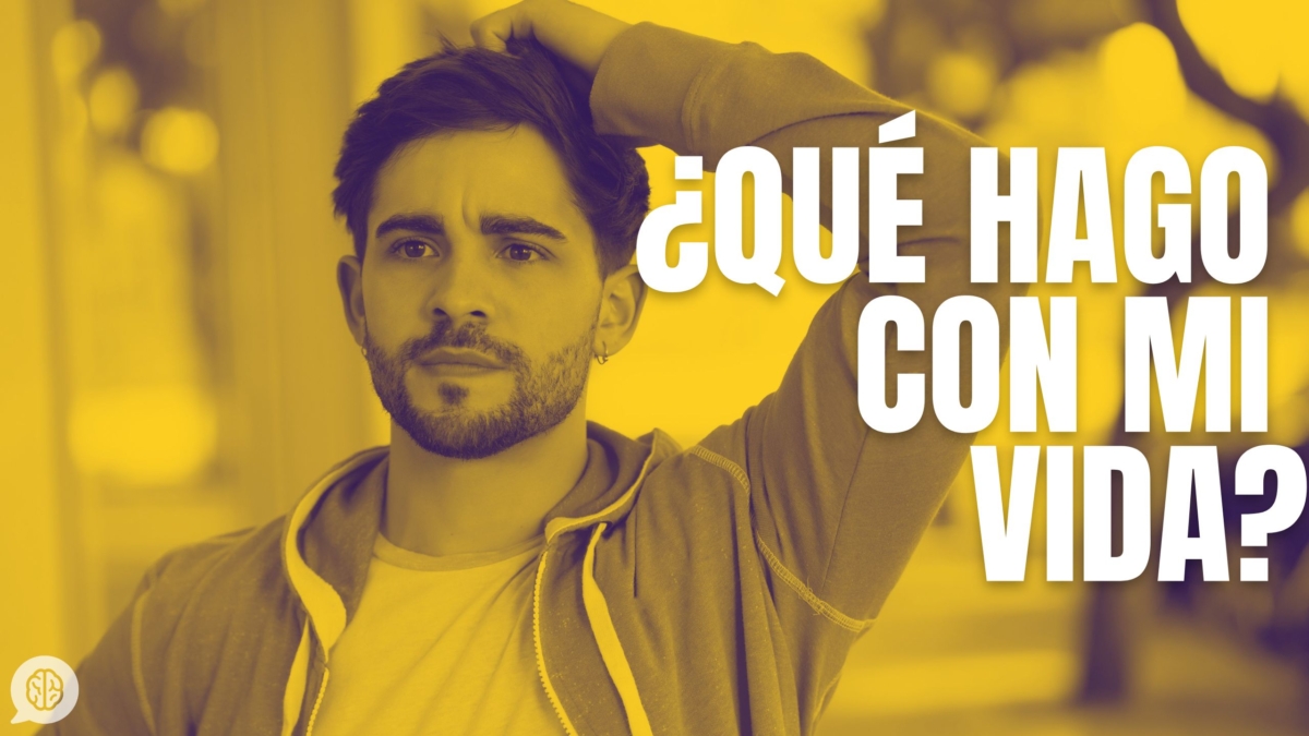 No sé qué hacer con mi vida